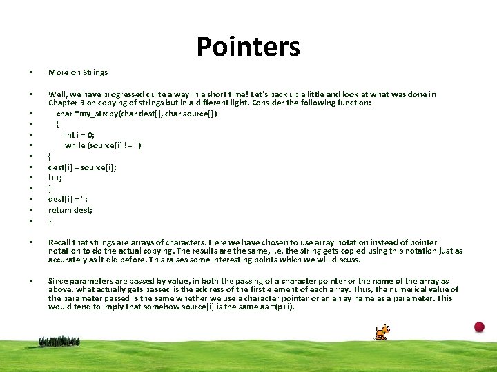 Pointers • More on Strings • Well, we have progressed quite a way in