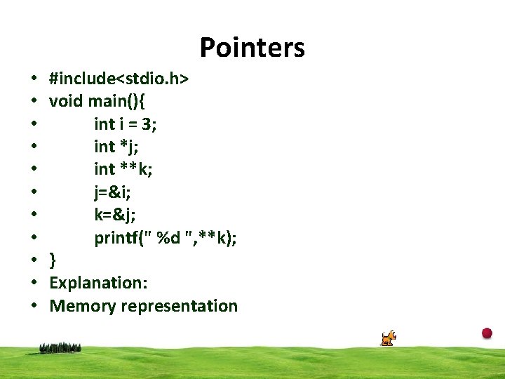 Pointers • • • #include<stdio. h> void main(){ int i = 3; int *j;