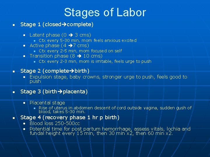 Stages of Labor n Stage 1 (closed complete) • Latent phase (0 3 cms)