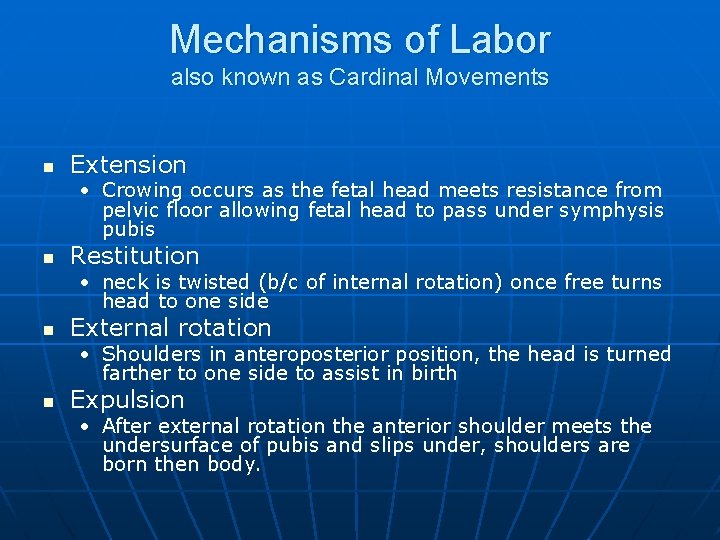 Mechanisms of Labor also known as Cardinal Movements n Extension • Crowing occurs as