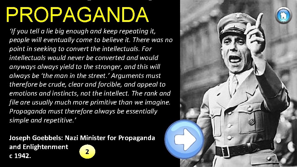 THE MASTER OF PROPAGANDA ‘If you tell a lie big enough and keep repeating