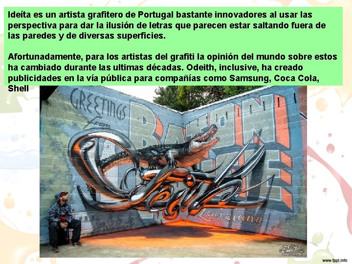 Ideíta es un artista grafitero de Portugal bastante innovadores al usar las perspectiva para
