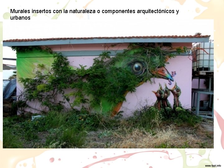 Murales insertos con la naturaleza o componentes arquitectónicos y urbanos 