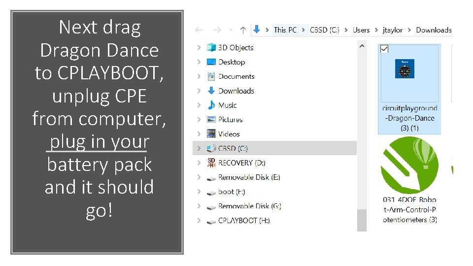 Next drag Dragon Dance to CPLAYBOOT, unplug CPE from computer, plug in your battery