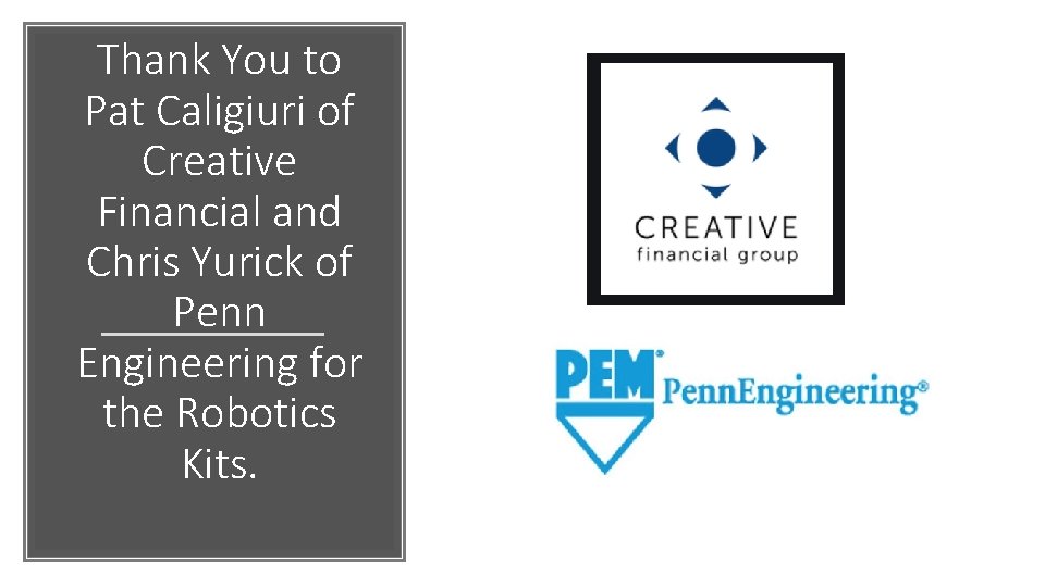 Thank You to Pat Caligiuri of Creative Financial and Chris Yurick of Penn Engineering