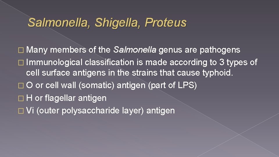 Salmonella, Shigella, Proteus � Many members of the Salmonella genus are pathogens � Immunological Salmonella, Shigella, Proteus � Many members of the Salmonella genus are pathogens � Immunological