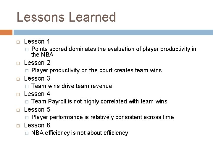 Lessons Learned Lesson 1 � Lesson 2 � Team Payroll is not highly correlated