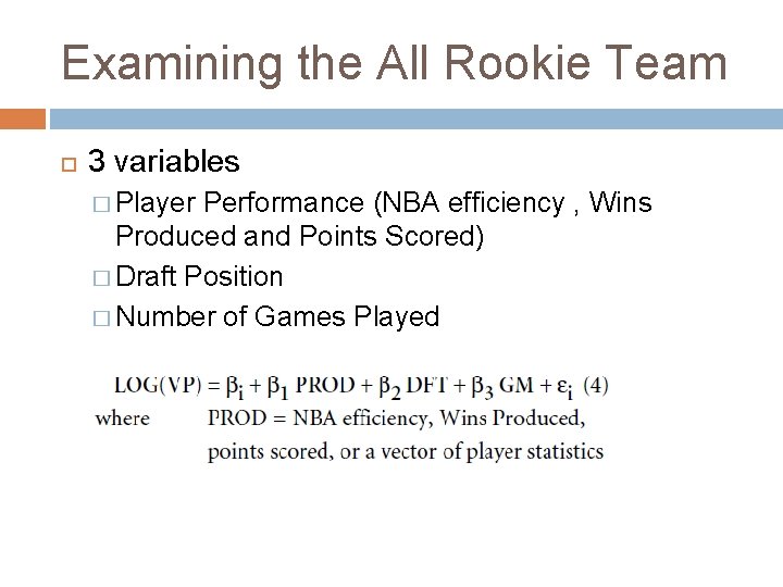 Examining the All Rookie Team 3 variables � Player Performance (NBA efficiency , Wins