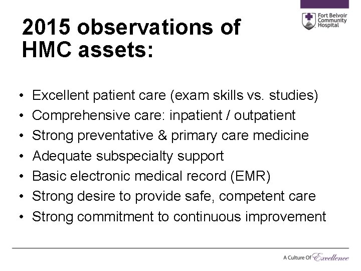 2015 observations of HMC assets: • • Excellent patient care (exam skills vs. studies)