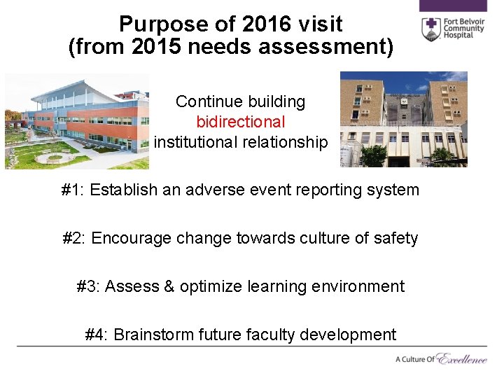 Purpose of 2016 visit (from 2015 needs assessment) Continue building bidirectional institutional relationship #1: