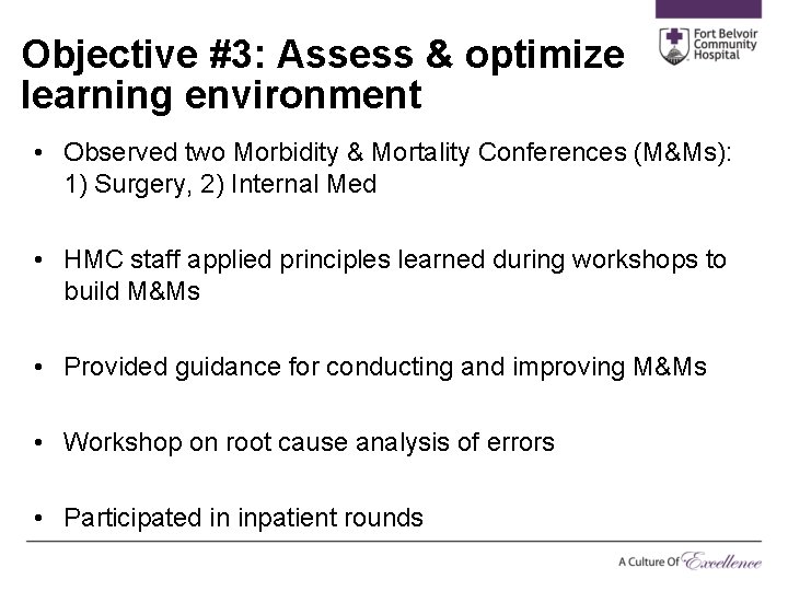 Objective #3: Assess & optimize learning environment • Observed two Morbidity & Mortality Conferences