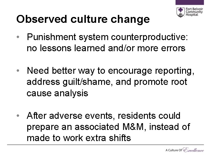 Observed culture change • Punishment system counterproductive: no lessons learned and/or more errors •