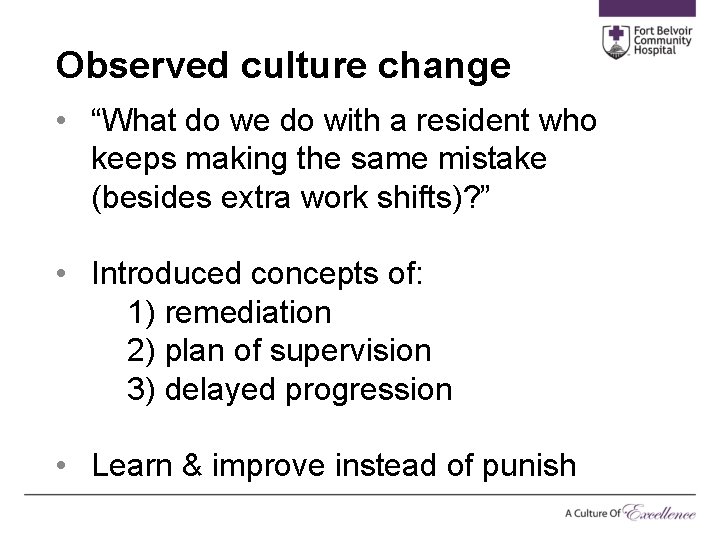 Observed culture change • “What do we do with a resident who keeps making