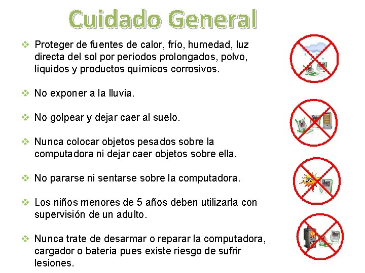 Cuidado General v Proteger de fuentes de calor, frío, humedad, luz directa del sol