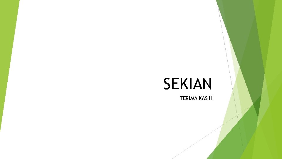 SEKIAN TERIMA KASIH SEKIAN TERIMA KASIH