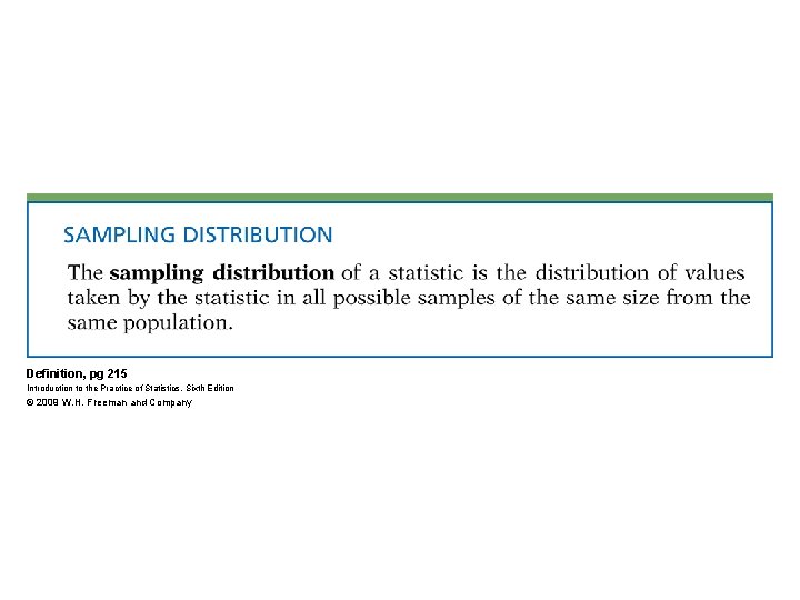Definition, pg 215 Introduction to the Practice of Statistics, Sixth Edition © 2009 W.