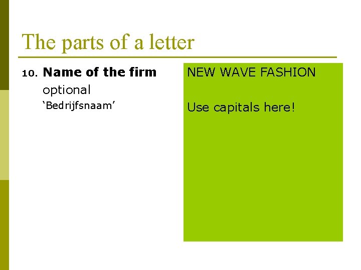 The parts of a letter 10. Name of the firm optional NEW WAVE FASHION