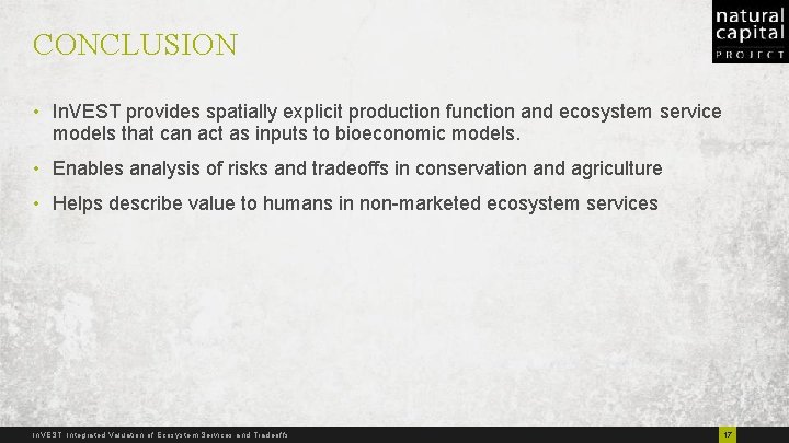 CONCLUSION • In. VEST provides spatially explicit production function and ecosystem service models that