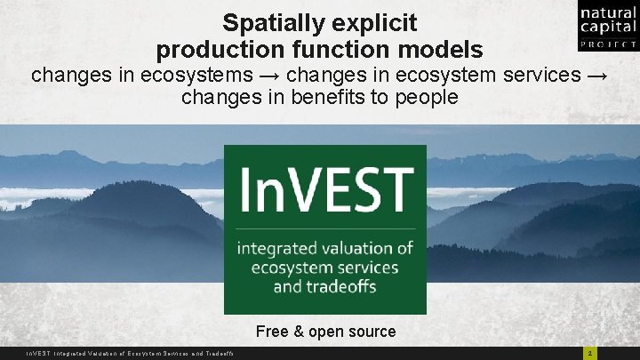 Spatially explicit production function models changes in ecosystems → changes in ecosystem services →