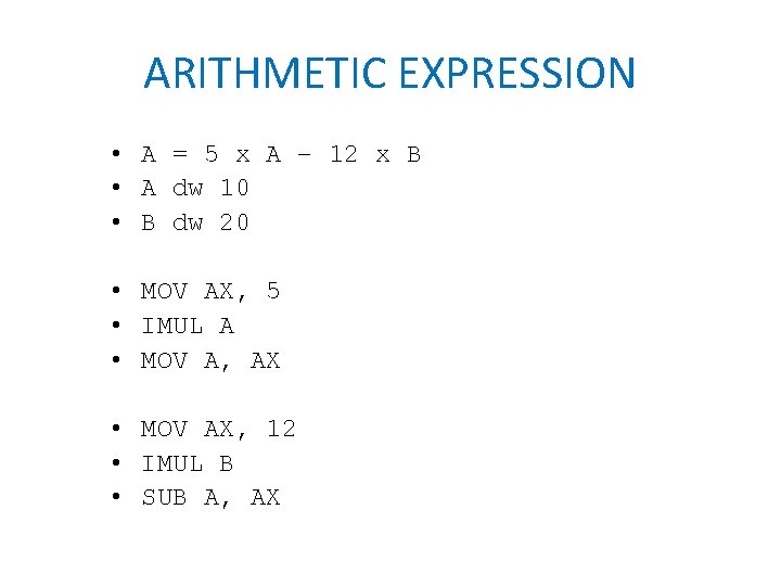 ARITHMETIC EXPRESSION • A = 5 x A – 12 x B • A