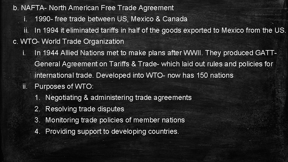 b. NAFTA- North American Free Trade Agreement i. 1990 - free trade between US,