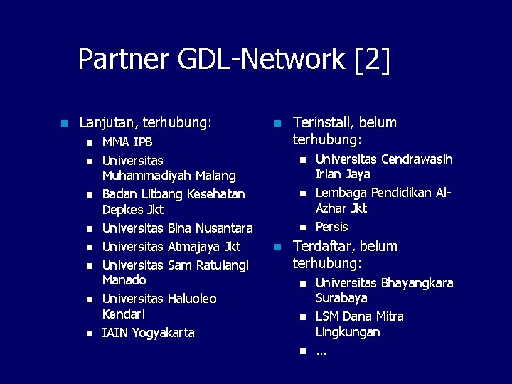 Partner GDL-Network [2] n Lanjutan, terhubung: n n n n MMA IPB Universitas Muhammadiyah
