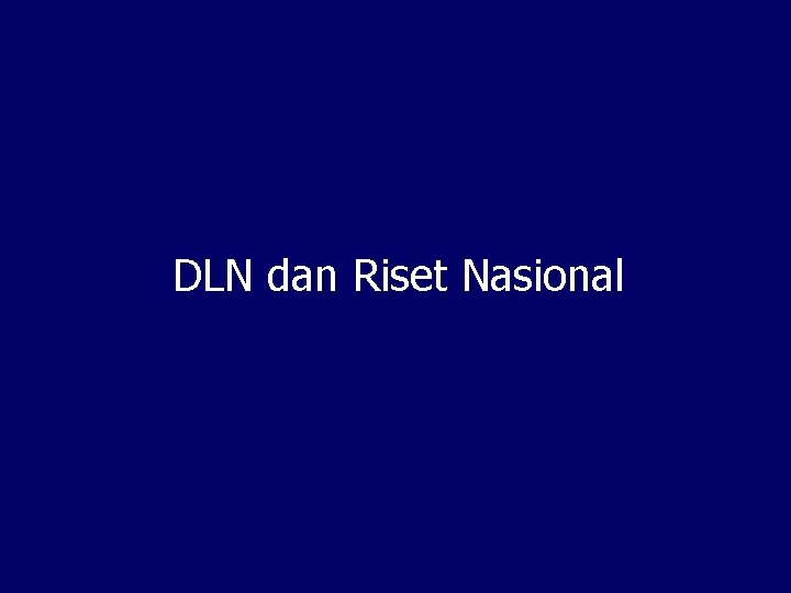 DLN dan Riset Nasional 
