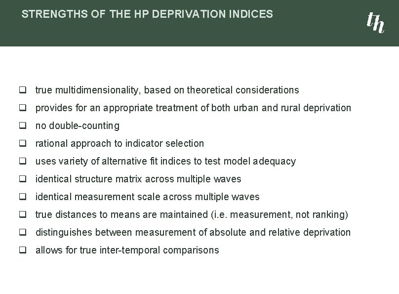 STRENGTHS OF THE HP DEPRIVATION INDICES q true multidimensionality, based on theoretical considerations q