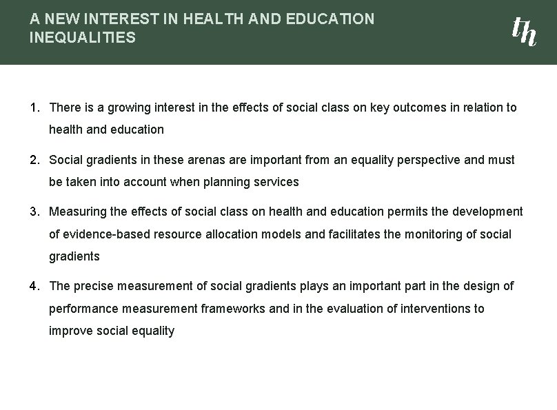 A NEW INTEREST IN HEALTH AND EDUCATION INEQUALITIES 1. There is a growing interest