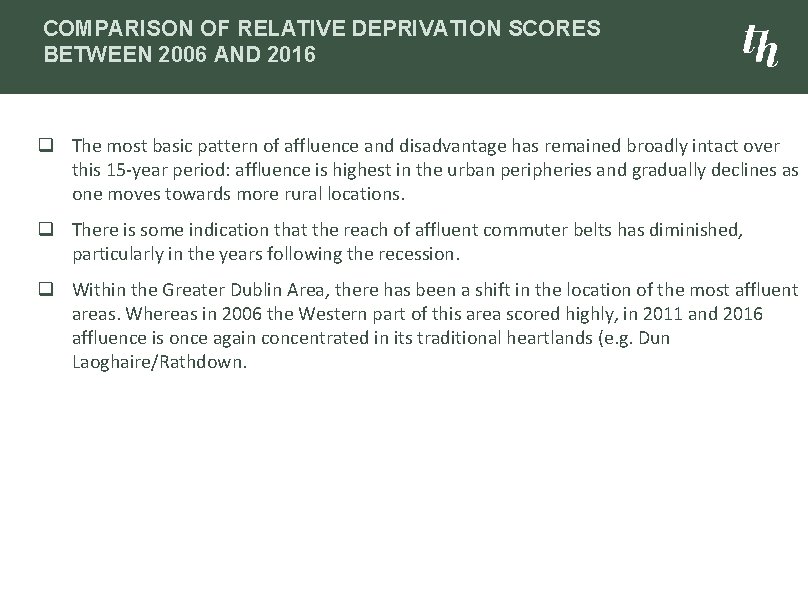 COMPARISON OF RELATIVE DEPRIVATION SCORES BETWEEN 2006 AND 2016 q The most basic pattern