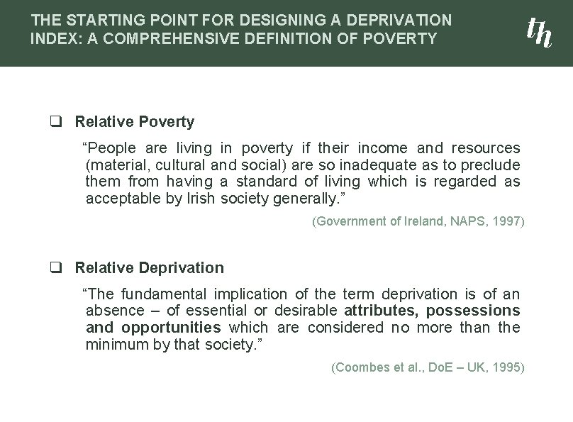 THE STARTING POINT FOR DESIGNING A DEPRIVATION INDEX: A COMPREHENSIVE DEFINITION OF POVERTY q