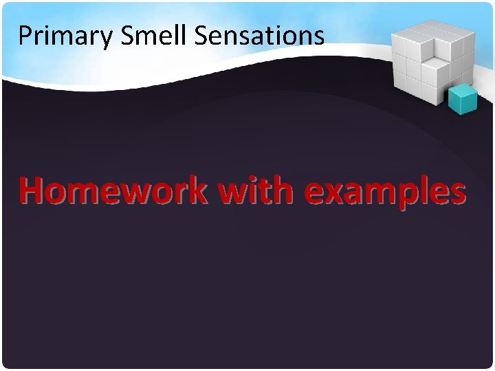 Primary Smell Sensations Homework with examples 