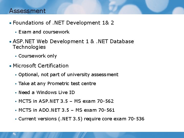 Assessment • Foundations of. NET Development 1& 2 § Exam and coursework • ASP. Assessment • Foundations of. NET Development 1& 2 § Exam and coursework • ASP.