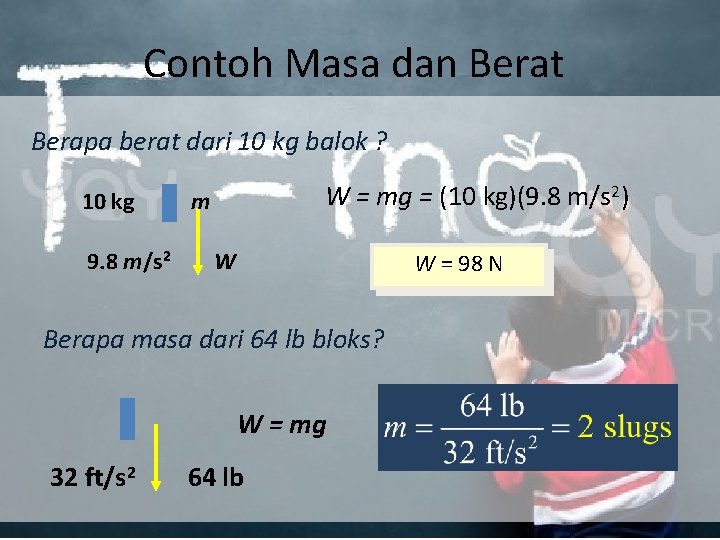 Contoh Masa dan Berat Berapa berat dari 10 kg balok ? 10 kg 9.