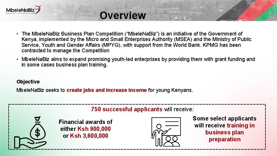 Overview • The Mbele. Na. Biz Business Plan Competition (“Mbele. Na. Biz”) is an