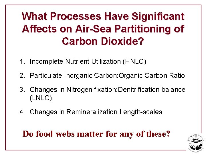 What Processes Have Significant Affects on Air-Sea Partitioning of Carbon Dioxide? 1. Incomplete Nutrient