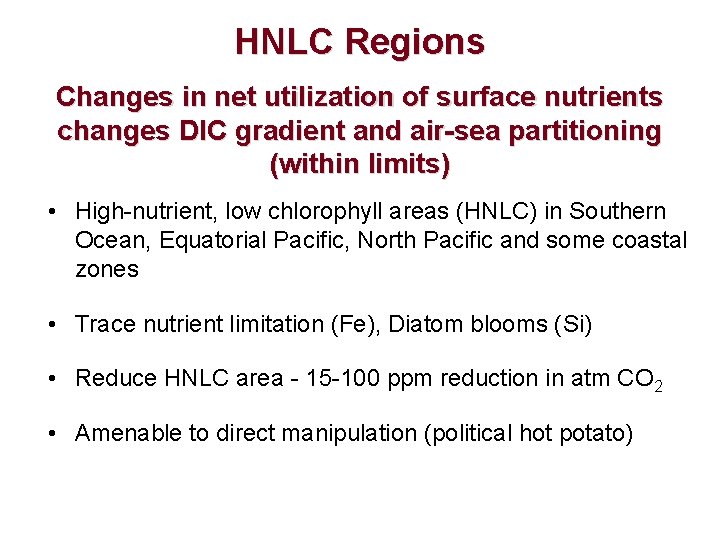 HNLC Regions Changes in net utilization of surface nutrients changes DIC gradient and air-sea
