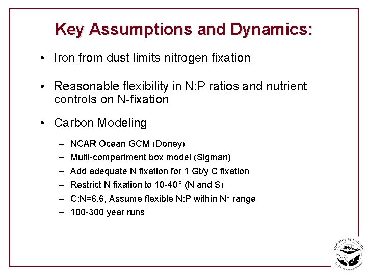 Key Assumptions and Dynamics: • Iron from dust limits nitrogen fixation • Reasonable flexibility