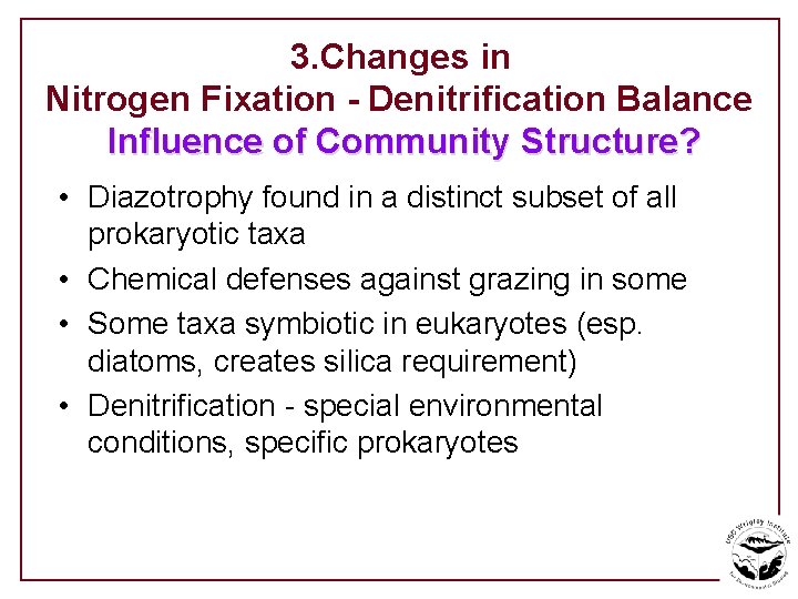 3. Changes in Nitrogen Fixation - Denitrification Balance Influence of Community Structure? • Diazotrophy