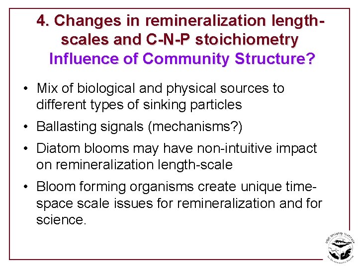 4. Changes in remineralization lengthscales and C-N-P stoichiometry Influence of Community Structure? • Mix