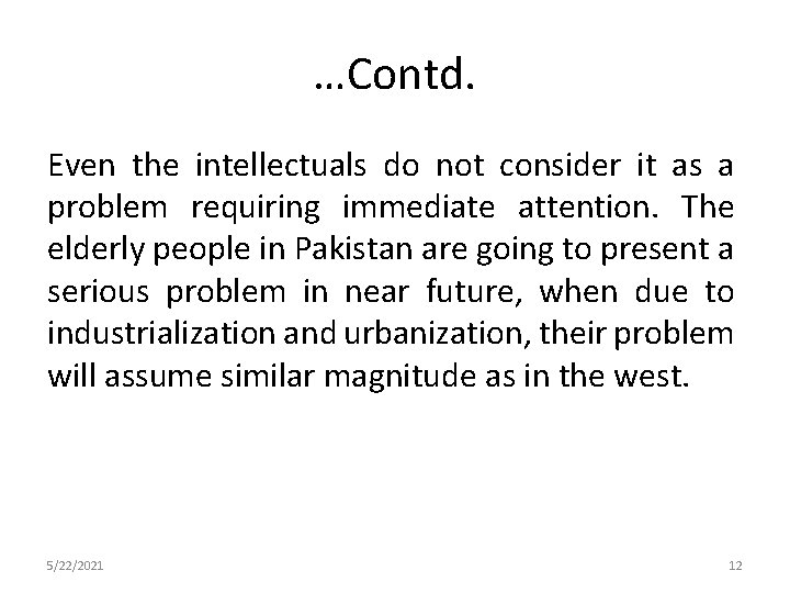 …Contd. Even the intellectuals do not consider it as a problem requiring immediate attention.