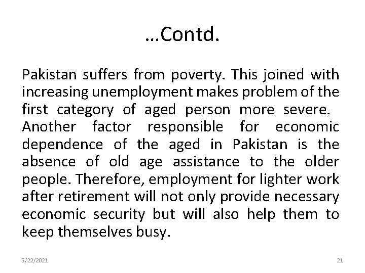 …Contd. Pakistan suffers from poverty. This joined with increasing unemployment makes problem of the