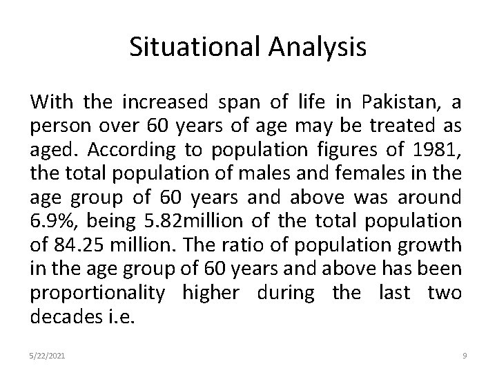 Situational Analysis With the increased span of life in Pakistan, a person over 60