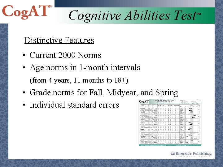 Cognitive Abilities Test Distinctive Features • Current 2000 Norms • Age norms in 1