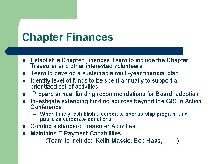 Chapter Finances l l l Establish a Chapter Finances Team to include the Chapter