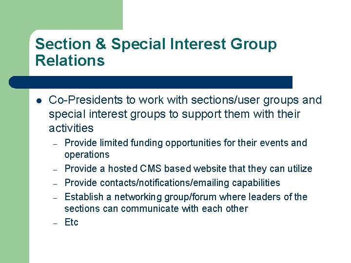 Section & Special Interest Group Relations l Co-Presidents to work with sections/user groups and