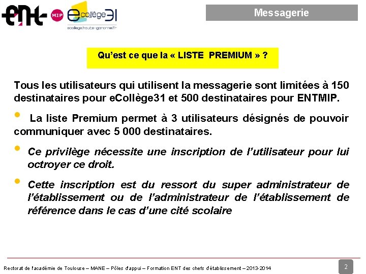 Messagerie Qu’est ce que la « LISTE PREMIUM » ? Tous les utilisateurs qui