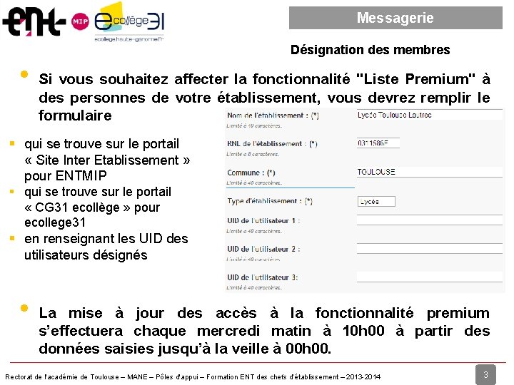 Messagerie Désignation des membres • Si vous souhaitez affecter la fonctionnalité "Liste Premium" à