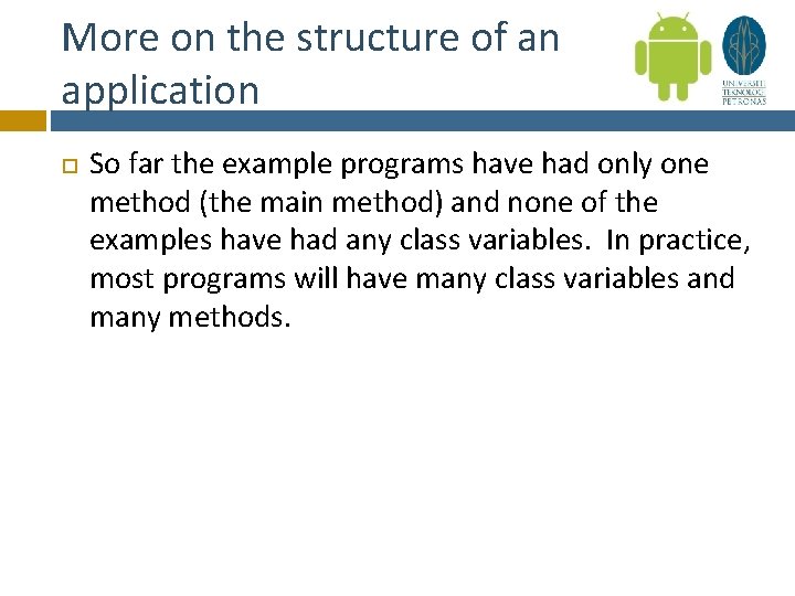 More on the structure of an application So far the example programs have had