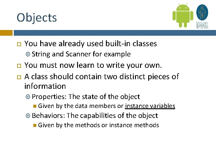 Objects You have already used built-in classes String and Scanner for example You must